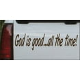 thumbnail image 1 of God Is Good All The Time Car or Truck Window Decal Sticker, 1 of 1