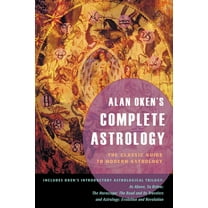 Alan Oken's Complete Astrology: The Classic Guide to Modern Astrology, (Paperback)