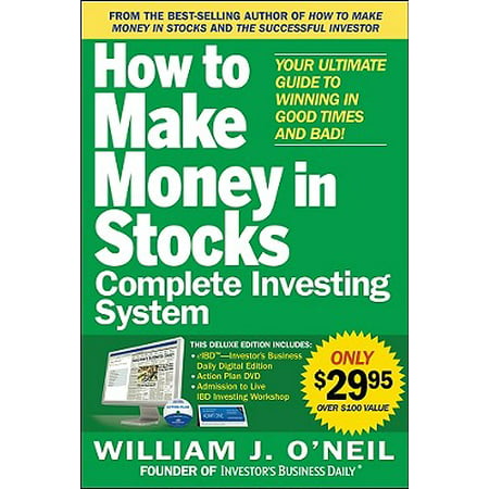 The How to Make Money in Stocks Complete Investing System: Your Ultimate Guide to Winning in Good Times and (Best Way To Start Investing In Stocks)