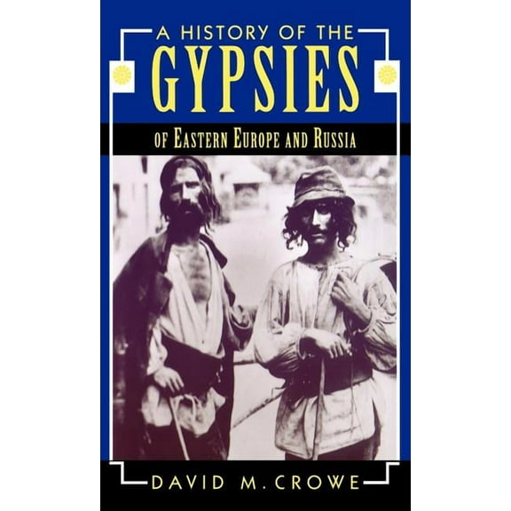 A History of the Gypsies of Eastern Europe and Russia, (Hardcover)