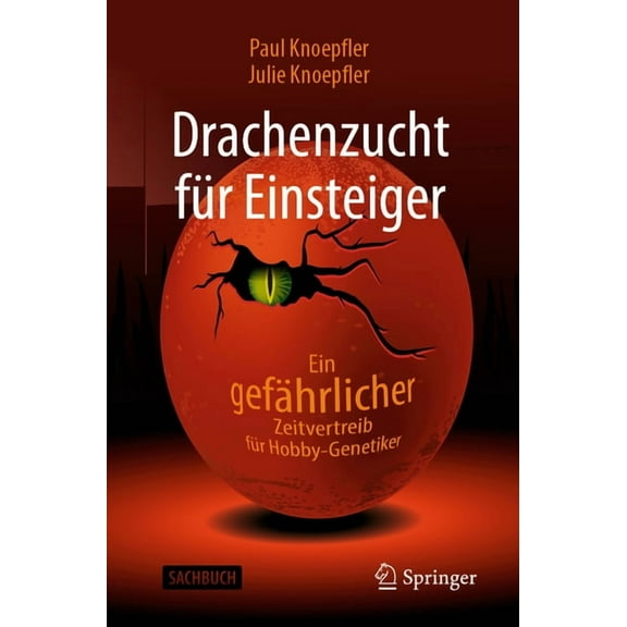 Drachenzucht FÃ¼r Einsteiger: Ein GefÃ¤hrlicher Zeitvertreib FÃ¼r Hobby-Genetiker, (Paperback)