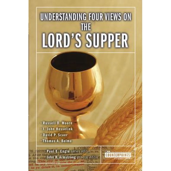 Pre-Owned The Understanding Four Views on the Lord's Supper (Paperback) 0310262682 9780310262688