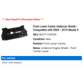 thumbnail image 2 of Front Lower Center Undercar Shield - Compatible with 2004 - 2010 Mazda 3 2005 2006 2007 2008 2009, 2 of 3