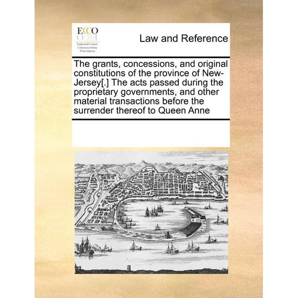 The Grants, Concessions, and Original Constitutions of the Province of