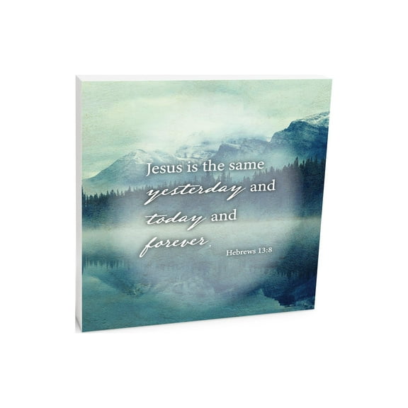 He Is Same Forever Misty Green Mountains 10 x 10 Wood Tabletop Sign Plaque