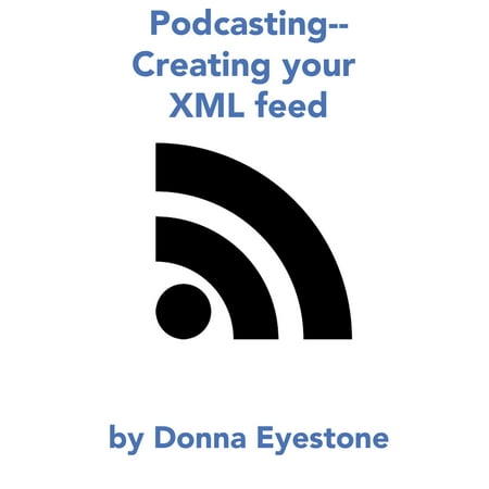 Podcasting - Creating your feed (Part 3) - eBook