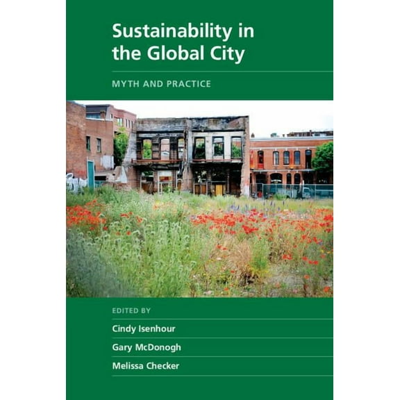 New Directions in Sustainability and Soc Sustainability in the Global City: Myth and Practice, (Hardcover)