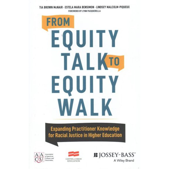 Pre-Owned From Equity Talk to Equity Walk: Expanding Practitioner Knowledge for Racial Justice in Higher Education (Hardcover) 1119237912 9781119237914