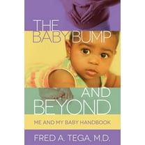 The Baby Bump and Beyond: Me and My Baby HandBook, (Paperback)