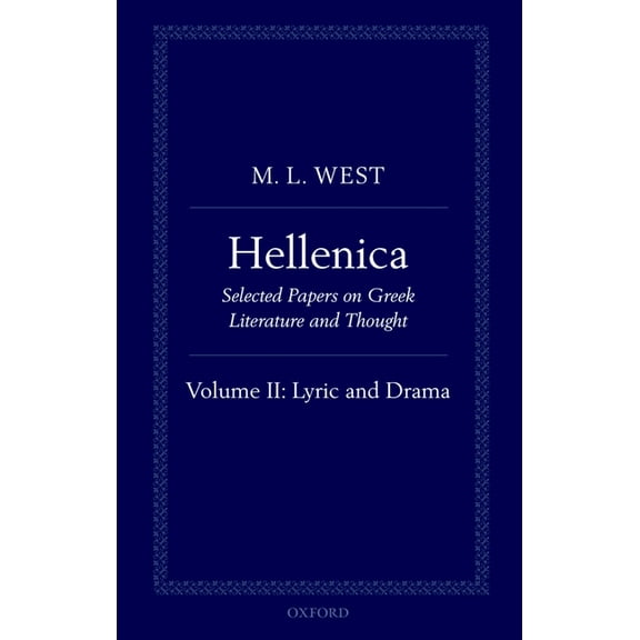 Hellenica: Selected Papers on Greek Lite Hellenica: Volume II: Lyric and Drama, (Hardcover)