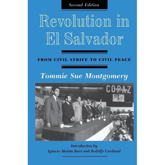 Revolution in El Salvador: From Civil Strife to Civil Peace, Second Edition, (Paperback)