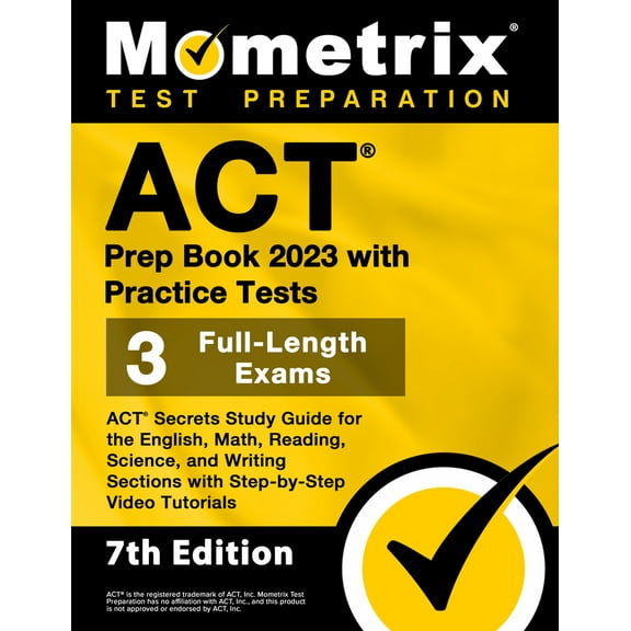 Pre-Owned ACT Prep Book 2023 with Practice Tests - 3 Full-Length Exams, ACT Secrets Study Guide for the English, Math, Reading, Science, and Writing Sections wi (Paperback) 1516722558 9781516722556