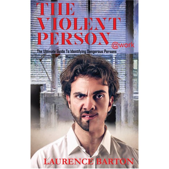 Pre-Owned The Violent Person at Work: The Ultimate Guide to Identifying Dangerous Persons (Hardcover) 1785272721 9781785272721