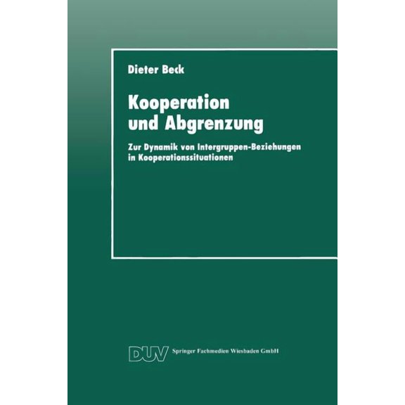 Duv Sozialwissenschaft Kooperation Und Abgrenzung: Zur Dynamik Von Intergruppen-Beziehungen in Kooperationssituationen, (Paperback)