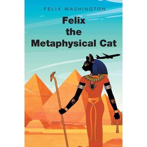 Felix the Metaphysical Cat, (Paperback)