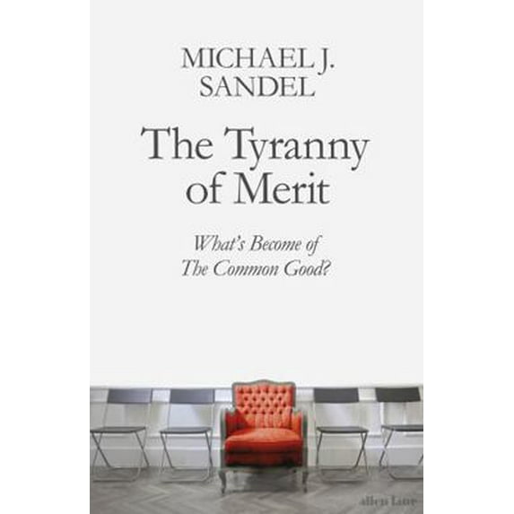 Pre-Owned The Tyranny of Merit: What's Become of the Common Good? (Paperback) 0241407605 9780241407608