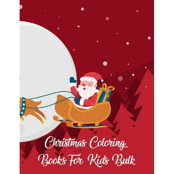 Christmas Coloring Books For Kids Bulk: Christmas Coloring Books For Kids Bulk, Christmas Coloring Book. 50 Story Paper Pages. 8.5 in x 11 in Cover.