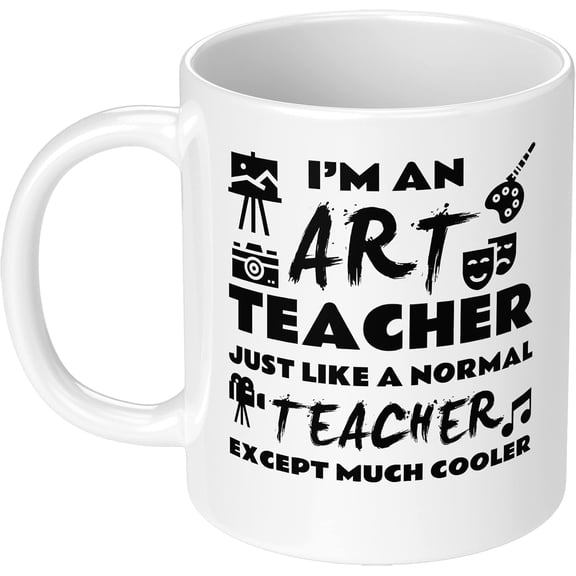 I''m an Art Teacher Much Cooler 11 oz Funny Coffee Mug Ceramic Cup Teacher Appreciation week Gift for Friend Coworker Birthday Present for Instructor White