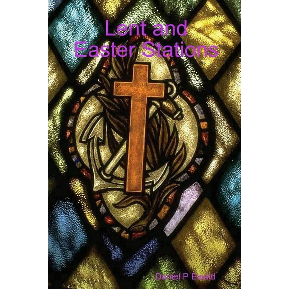Lent and Easter Stations, (Paperback)