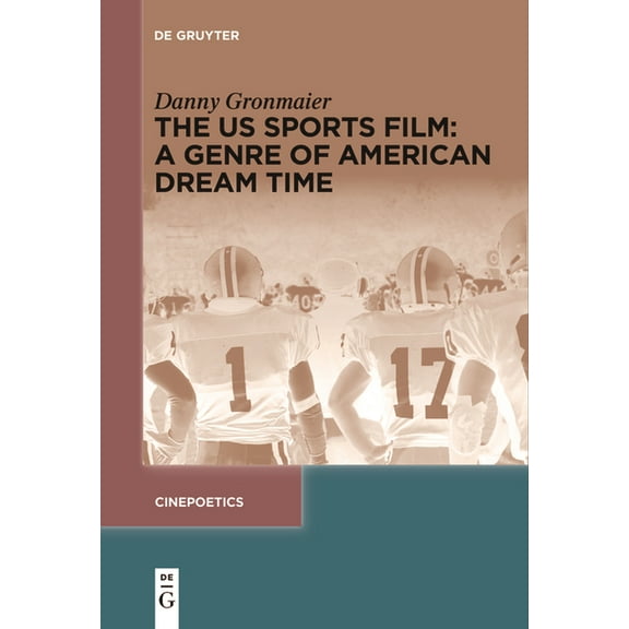 Cinepoetics - English Edition The Us Sports Film: A Genre of American Dream Time, Book 11, (Paperback)