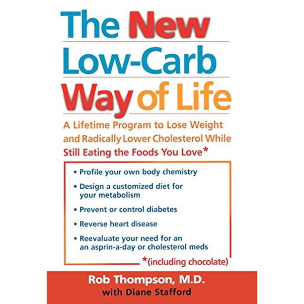 The New Low Carb Way Of Life A Lifetime Program To Lose Weight And 
