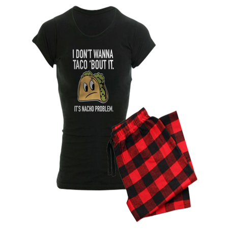 

CafePress - I Don t Wanna Taco Bout It - Women s Dark Pajamas