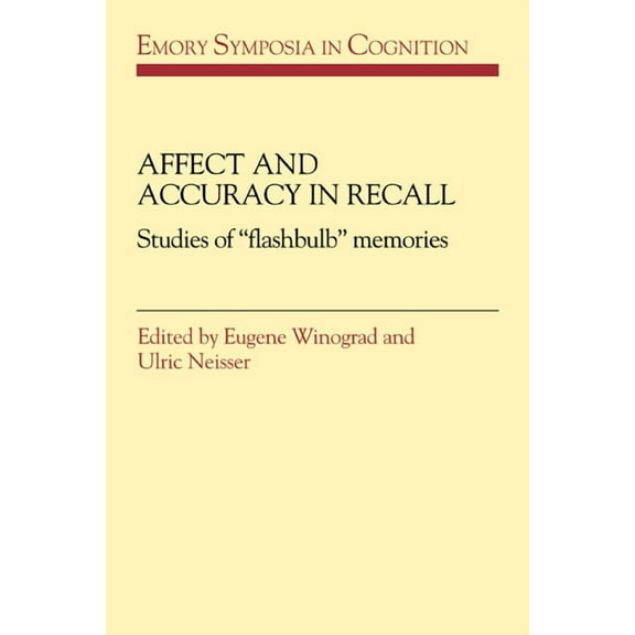 Emory Symposia in Cognition Affect and Accuracy in Recall: Studies of 'Flashbulb' Memories, Book 4, (Paperback)