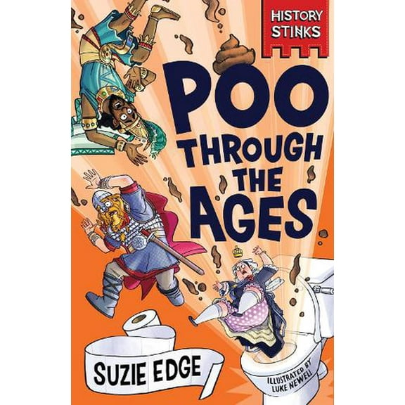 History Stinks!: Poo Through The Ages