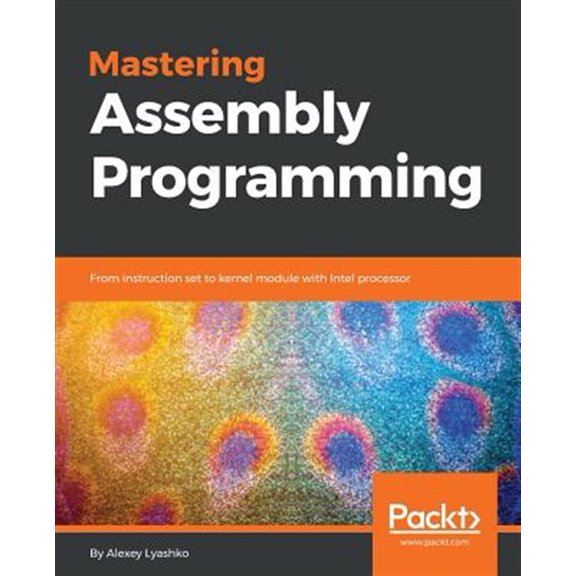 Pre-Owned Mastering Assembly Programming: From instruction set to kernel module with Intel processor (Paperback)