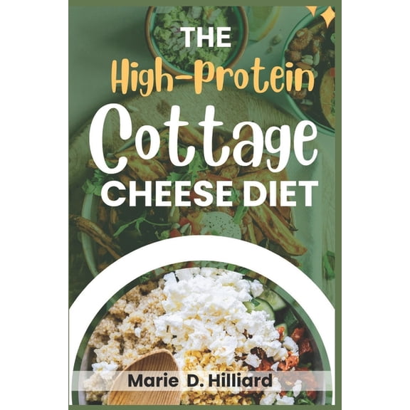 The High-Protein Cottage Cheese Diet: Easy, Delicious Recipes for Fat Loss and Muscle Gain, (Paperback)