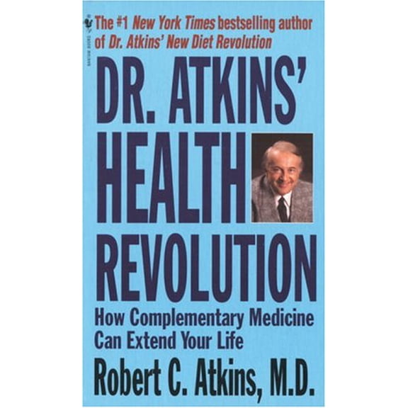 Pre-Owned Dr. Atkins' Health Revolution: How Complementary Medicine can Extend Your Life (Paperback) 055328360X 9780553283600