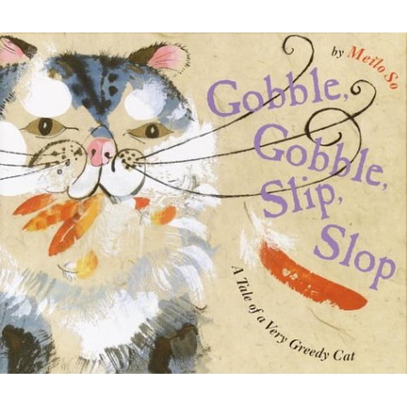 Pre-Owned Gobble, Gobble, Slip, Slop: A Tale of a Very Greedy Cat (Library Binding) 037592504X 9780375925047