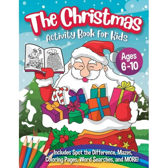The Christmas Activity Book for Kids - Ages 6-10: A Creative Holiday Coloring, Drawing, Word Search, Maze, Games, and Pu, (Paperback)
