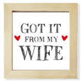thumbnail image 1 of Got It From My Wife Valentine's Day Present Square Picture Frame Wall Tabletop Display, 1 of 3