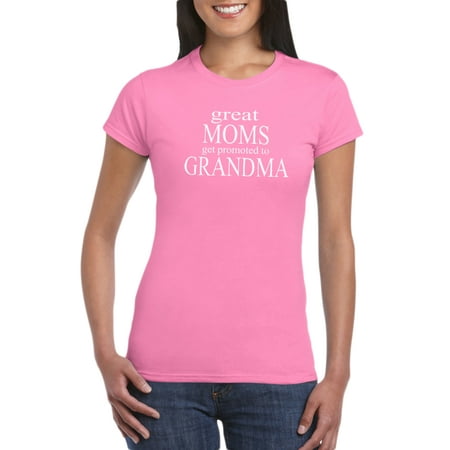 Great Moms Get Promoted To Grandma T-Shirt Gift Idea for Women - Unique Birthday Present, Funny Gag for New Mom, Baby Shower,