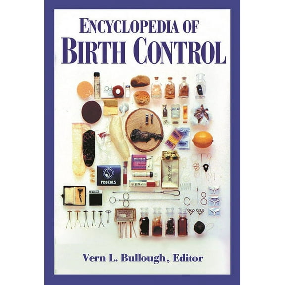 Encyclopedia of Birth Control, (Hardcover)