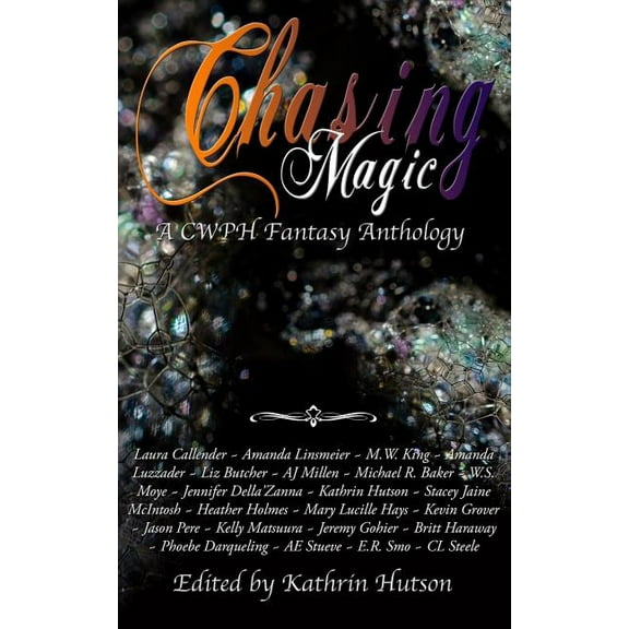 Chasing Magic : A Cwph Fantasy Anthology