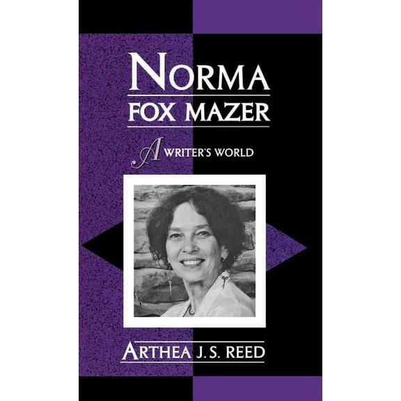 Studies in Young Adult Literature Norma Fox Mazer: A Writer's World, Book 3, (Hardcover)