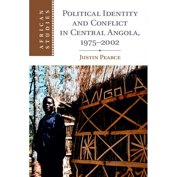 African Studies Political Identity and Conflict in Central Angola, 1975-2002, Book 134, (Hardcover)