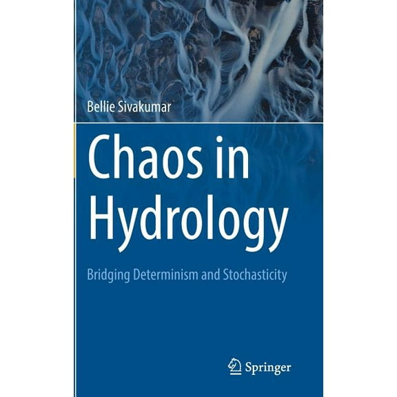 Chaos in Hydrology: Bridging Determinism and Stochasticity, (Hardcover)