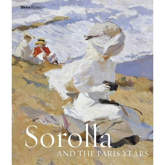 Sorolla and the Paris Years, (Hardcover)