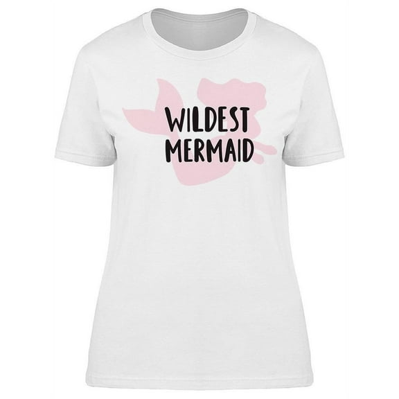 Wildest Mermaid T-Shirt Women -Image by Shutterstock, Female XX-Large