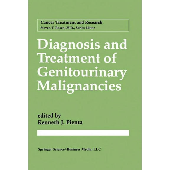Cancer Treatment and Research Diagnosis and Treatment of Genitourinary Malignancies, Book 88, (Paperback)