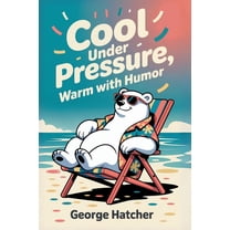 Cool Under Pressure, (Paperback)