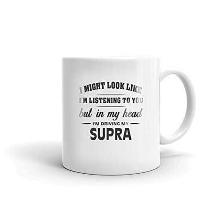 

I m Driving My SUPRA Coffee Tea Ceramic Mug Office Work Cup Gift 15 oz