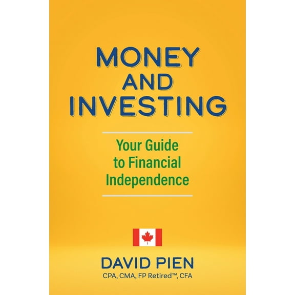 Money and Investing: Your Guide to Financial Independence, (Paperback)