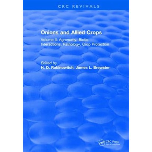 Pre-Owned Onions and Allied Crops: Volume II: Agronomy Biotic Interactions, (Hardcover)