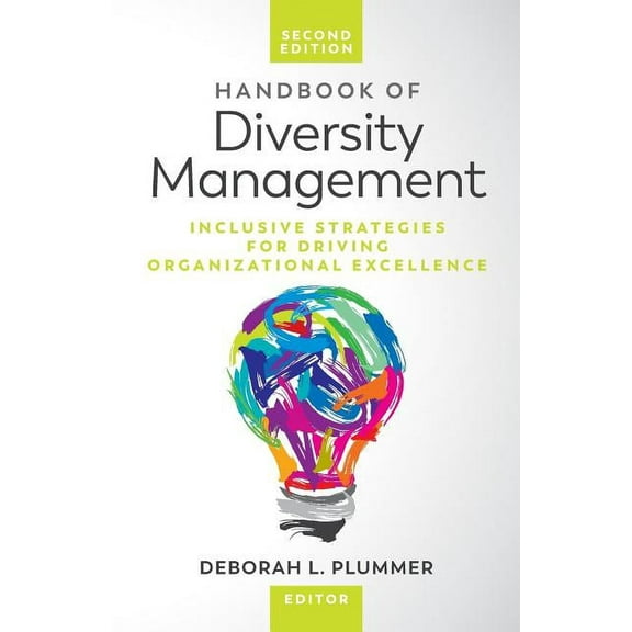 Handbook of Diversity Management: Inclusive Strategies for Driving Organizational Excellence, (Paperback)