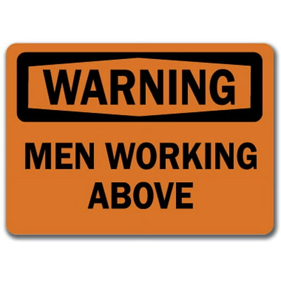 Warning Sign - Men Working Above  - 10" x 14" OSHA Safety Sign