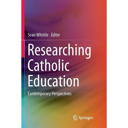 Researching Catholic Education : Contemporary Perspectives (Paperback)